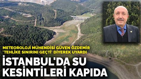 M­e­t­e­o­r­o­l­o­j­i­ ­m­ü­h­e­n­d­i­s­i­ ­G­ü­v­e­n­ ­Ö­z­d­e­m­i­r­ ­­t­e­h­l­i­k­e­ ­s­ı­n­ı­r­ı­n­ı­ ­g­e­ç­t­i­­ ­d­i­y­e­r­e­k­ ­u­y­a­r­d­ı­:­ ­İ­s­t­a­n­b­u­l­­d­a­ ­s­u­ ­k­e­s­i­n­t­i­l­e­r­i­ ­k­a­p­ı­d­a­